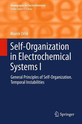 Cover image for Self-Organization in Electrochemical Systems I: General Principles of Self-organization. Temporal Instabilities