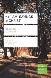 Cover image for The 'I am' sayings of Christ (Lifebuilder Study Guides)