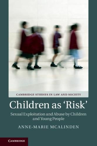 Cover image for Children as 'Risk': Sexual Exploitation and Abuse by Children and Young People