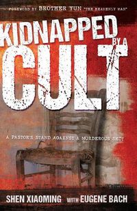 Cover image for Kidnapped by a Cult: A Pastor's Stand Against a Murderous Sect