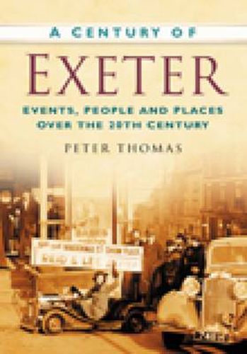 Cover image for A Century of Exeter: Events, People and Places Over the 20th Century