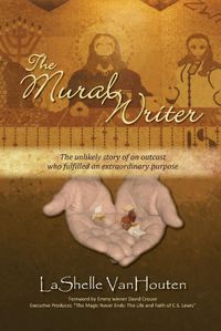 Cover image for The Mural Writer: The unlikely story of an outcast who fulfilled an extraordinary purpose