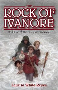 Cover image for The Rock of Ivanore: Book One of the Celestine Chronicles