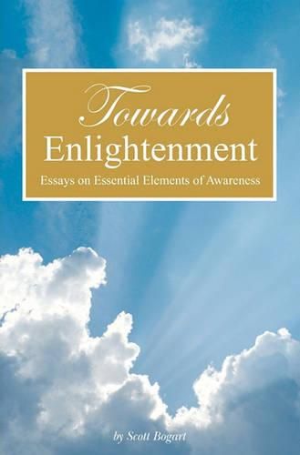 Cover image for Towards Enlightenment: Essays on Essential Elements of Awareness