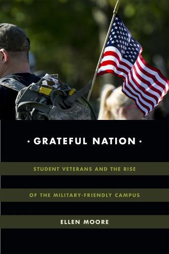 Cover image for Grateful Nation: Student Veterans and the Rise of the Military-Friendly Campus