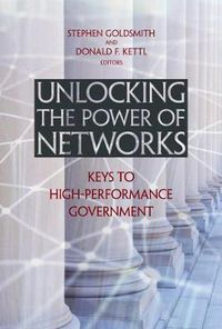 Cover image for Unlocking the Power of Networks: Keys to High-Performance Government