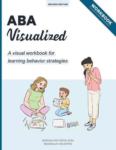Cover image for ABA Visualized Workbook: A visual workbook for ABA trainers