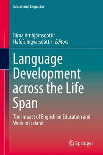 Cover image for Language Development across the Life Span: The Impact of English on Education and Work in Iceland