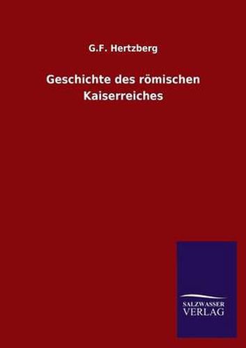 Cover image for Geschichte Des Romischen Kaiserreiches