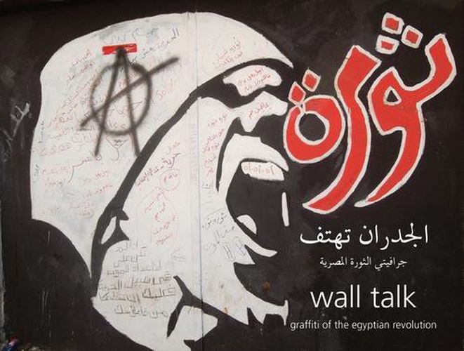 Cover image for Wall Talk: Graffiti of the Egyptian Revolution