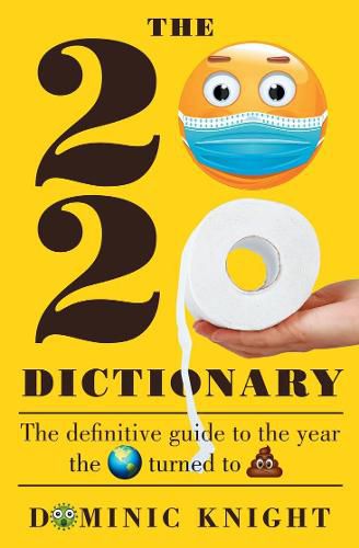 2020 Dictionary: The definitive guide to the year the world turned to sh*t