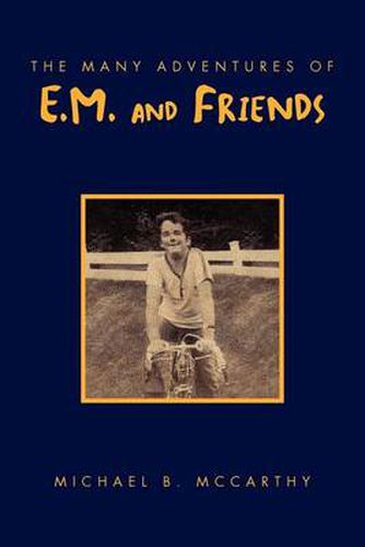 The Many Adventures of E.M. and Friends