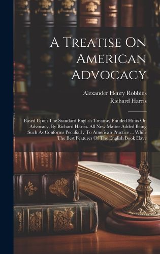 Cover image for A Treatise On American Advocacy