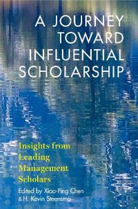 Cover image for A Journey toward Influential Scholarship: Insights from Leading Management Scholars