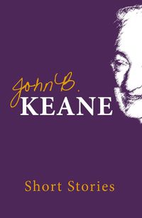 Cover image for The Short Stories of John B. Keane