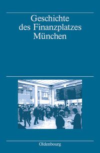 Cover image for Geschichte Des Finanzplatzes Munchen