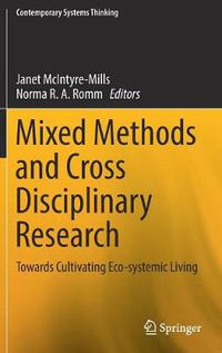 Cover image for Mixed Methods and Cross Disciplinary Research: Towards Cultivating Eco-systemic Living