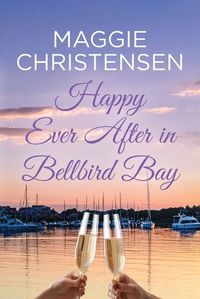 Cover image for Happy Ever After in Bellbird Bay