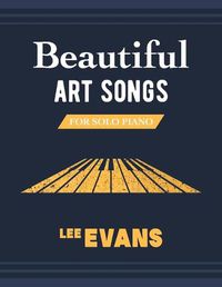 Cover image for Beautiful Art Songs for Solo Piano