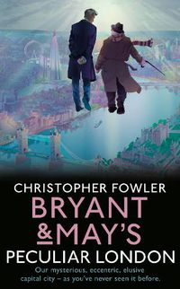Cover image for Bryant & May's Peculiar London