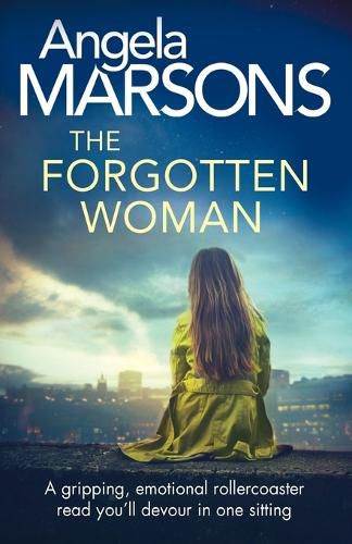 The Forgotten Woman: A gripping, emotional rollercoaster read you'll devour in one sitting