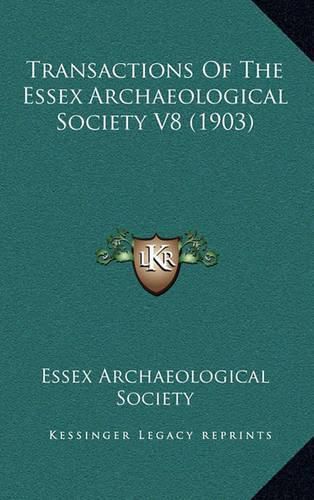 Cover image for Transactions of the Essex Archaeological Society V8 (1903)