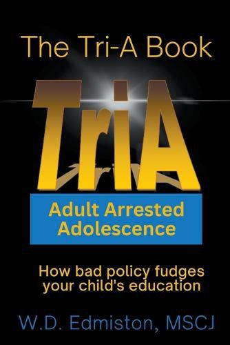 Cover image for The TriA Book, Adult Arrested Adolescence