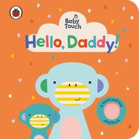 Cover image for Baby Touch: Hello, Daddy!