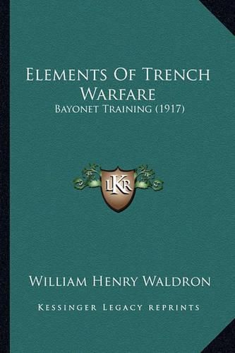 Cover image for Elements of Trench Warfare: Bayonet Training (1917)