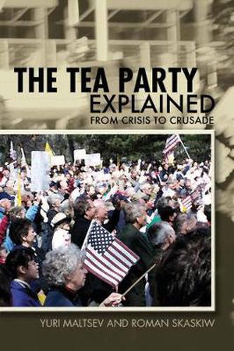 Cover image for The Tea Party Explained: From Crisis to Crusade