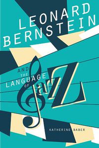 Cover image for Leonard Bernstein and the Language of Jazz