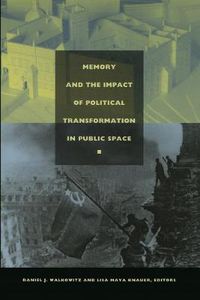 Cover image for Memory and the Impact of Political Transformation in Public Space