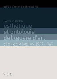 Cover image for Esthetique Et Ontologie de l'Oeuvre d'Art: Choix de Textes 1937-1969