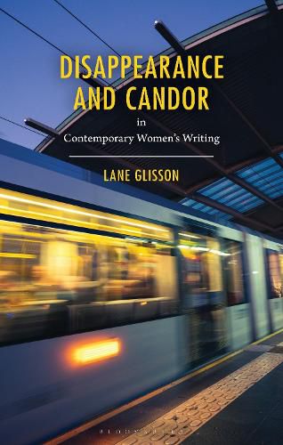 Cover image for Disappearance and Candor in Contemporary Women's Writing