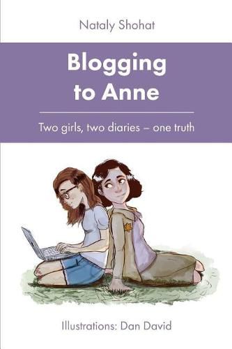 Cover image for Blogging to Anne: Two Girls, Two Diaries - One Truth
