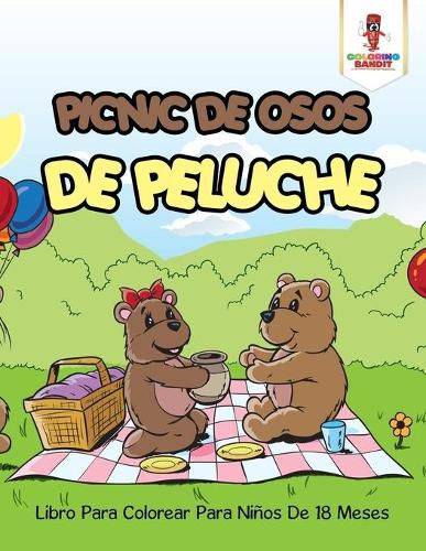 Picnic De Osos De Peluche: Libro Para Colorear Para Ninos De 18 Meses