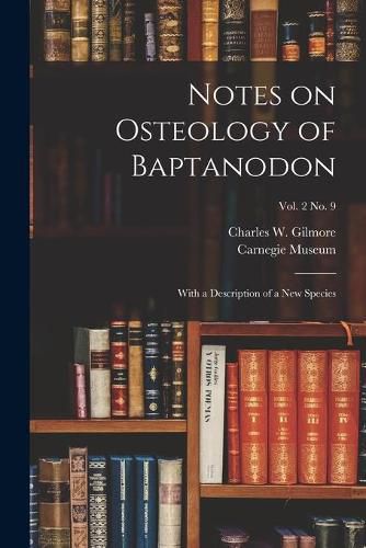 Cover image for Notes on Osteology of Baptanodon: With a Description of a New Species; vol. 2 no. 9