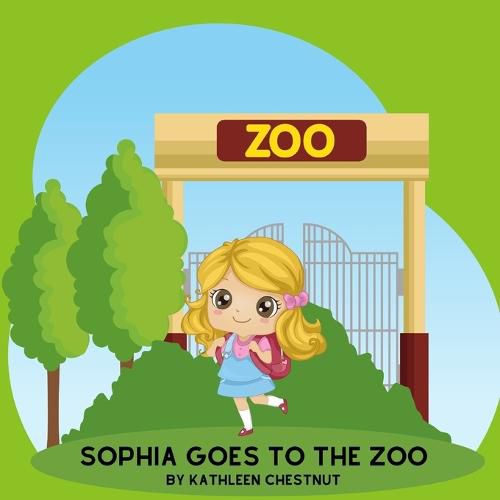 Cover image for Sophia Goes To The Zoo