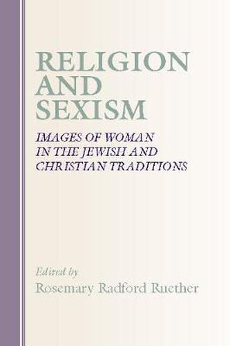 Cover image for Religion and Sexism: Images of Women in the Jewish and Christian Traditions