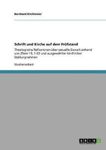 Cover image for Schrift und Kirche auf dem Prufstand: Theologische Reflexionen uber sexuelle Gewalt anhand von 2Sam 13, 1-22 und ausgewahlter kirchlicher Stellungnahmen