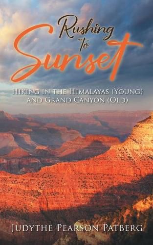 Cover image for Rushing to Sunset: Hiking in the Himalayas (Young) and Grand Canyon (Old)