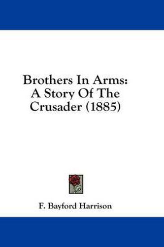 Brothers in Arms: A Story of the Crusader (1885)
