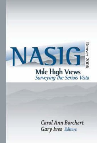 Cover image for Mile-High Views: Surveying the Serials Vista: NASIG 2006