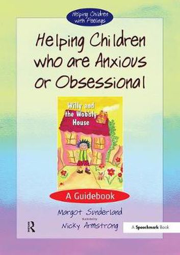 Cover image for Helping Children who are Anxious or Obsessional: A Guidebook