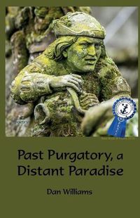 Cover image for Past Purgatory, a Distant Paradise