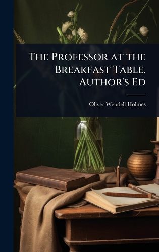 Cover image for The Professor at the Breakfast Table. Author's Ed