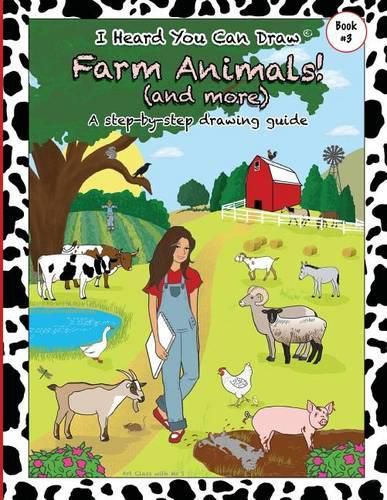 Cover image for I Heard You Can Draw Farm Animals!: (and more) A Step-by-Step Drawing Guide