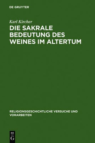 Cover image for Die sakrale Bedeutung des Weines im Altertum