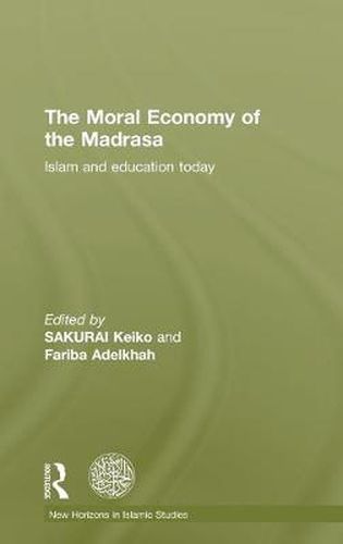 Cover image for The Moral Economy of the Madrasa: Islam and Education Today