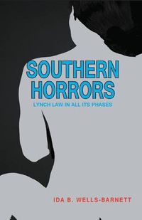 Cover image for Southern Horrors: Lynch Law in All Its Phases